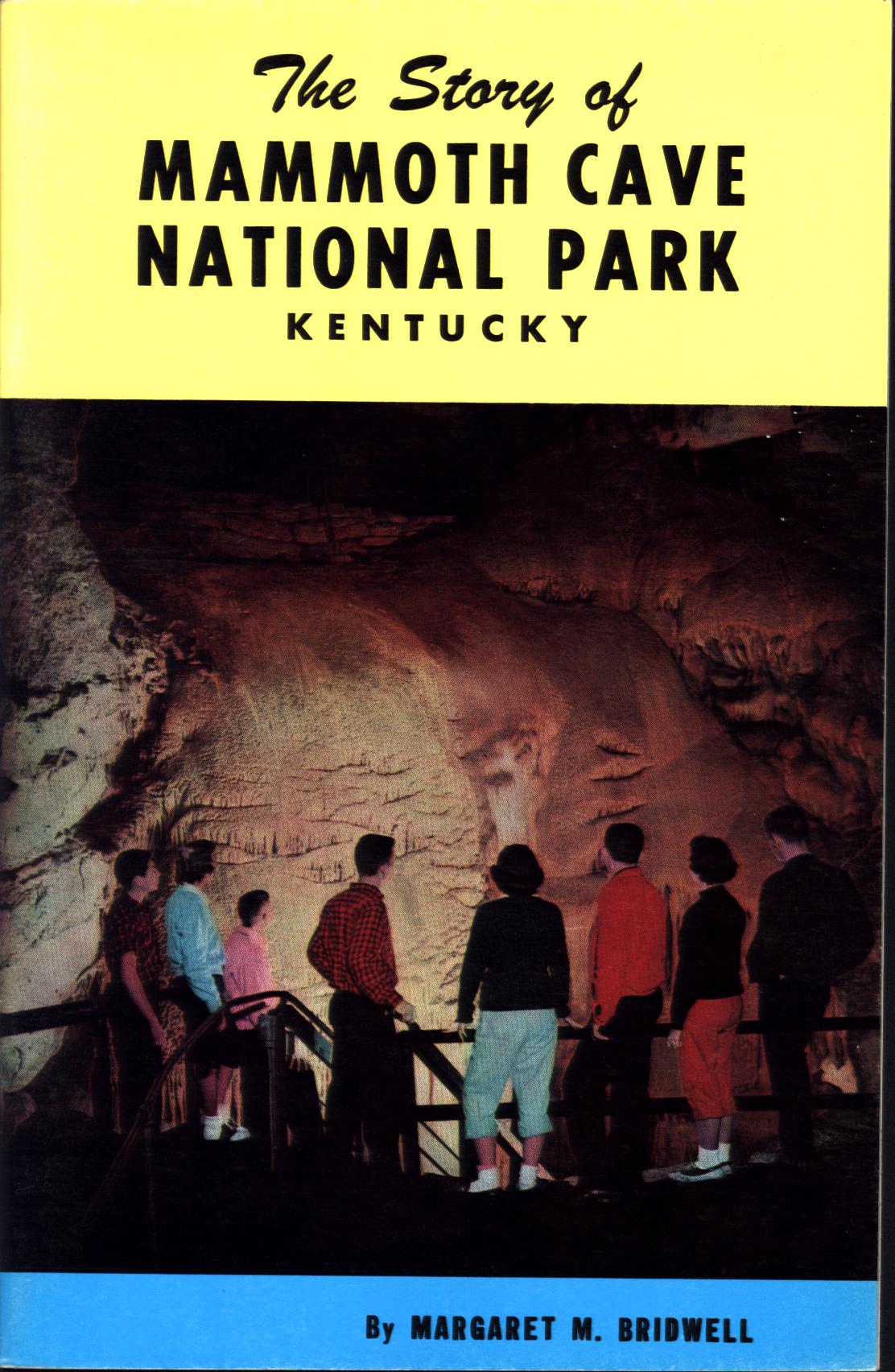 THE STORY OF MAMMOTH CAVE NATIONAL PARK: a brief history. 